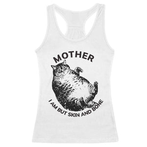 Funny Cat Mother I Am But Skin And Bone Racerback Tank Top TS11 White Print Your Wear