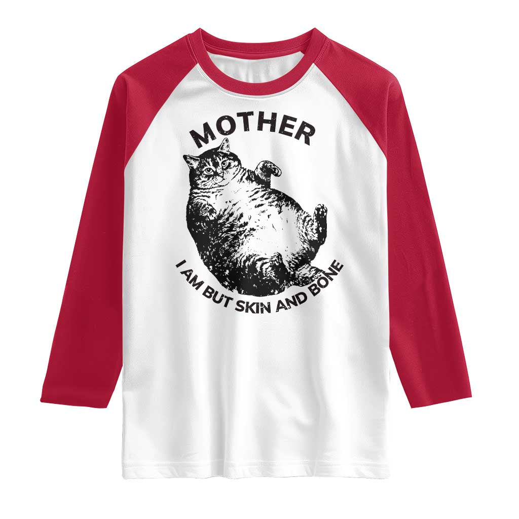 Funny Cat Mother I Am But Skin And Bone Raglan Shirt TS11 White Red Print Your Wear