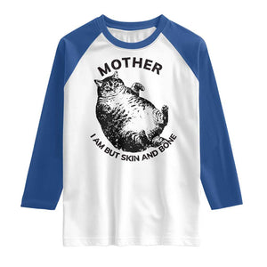 Funny Cat Mother I Am But Skin And Bone Raglan Shirt TS11 White Royal Print Your Wear
