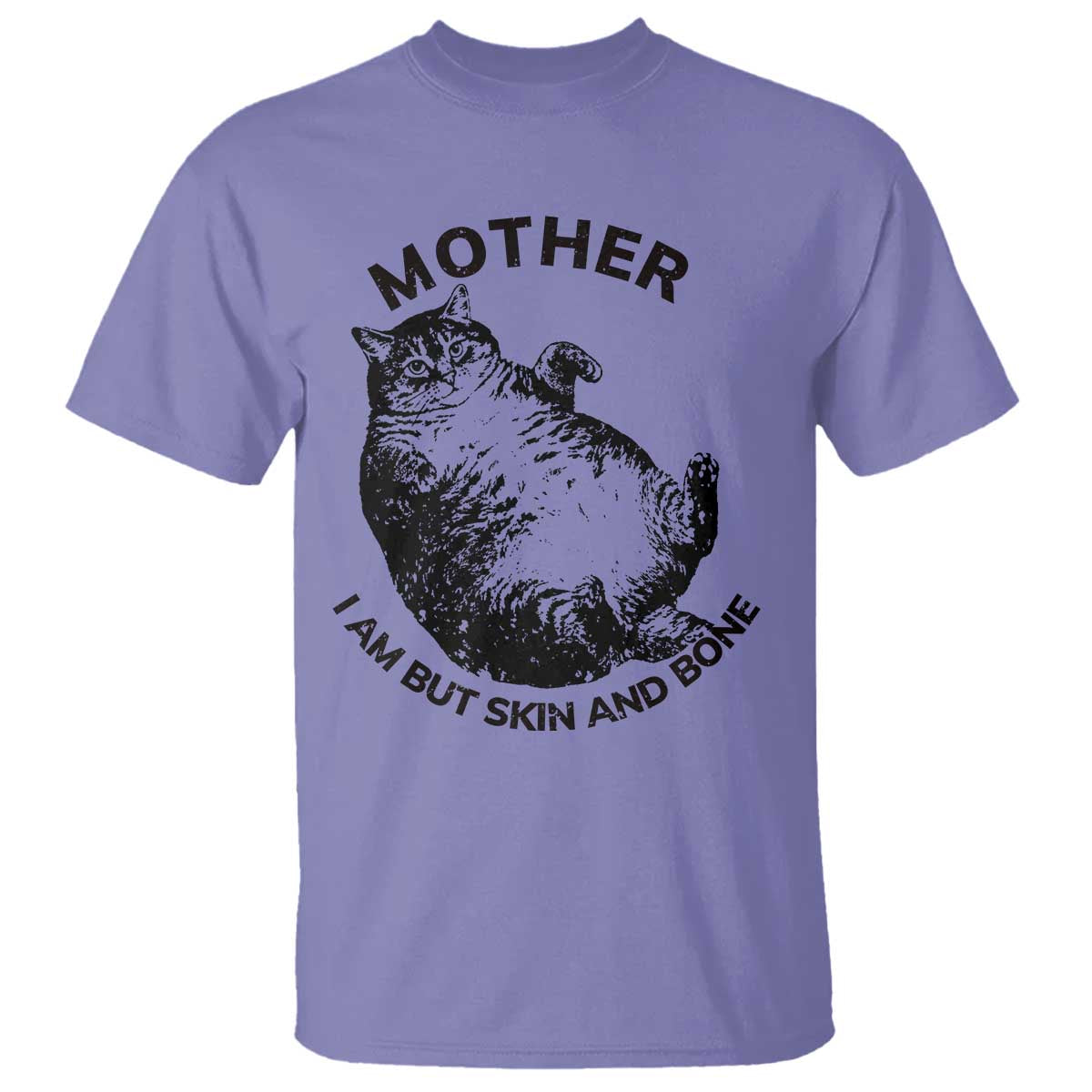 Funny Cat Mother I Am But Skin And Bone T Shirt TS11 Violet Print Your Wear
