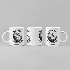 Funny Cat Mother I Am But Skin And Bone Coffee Mug TS11 Print Your Wear