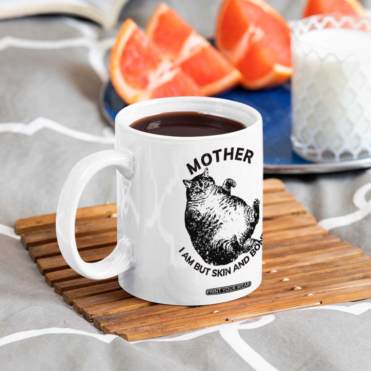Funny Cat Mother I Am But Skin And Bone Coffee Mug TS11 Print Your Wear