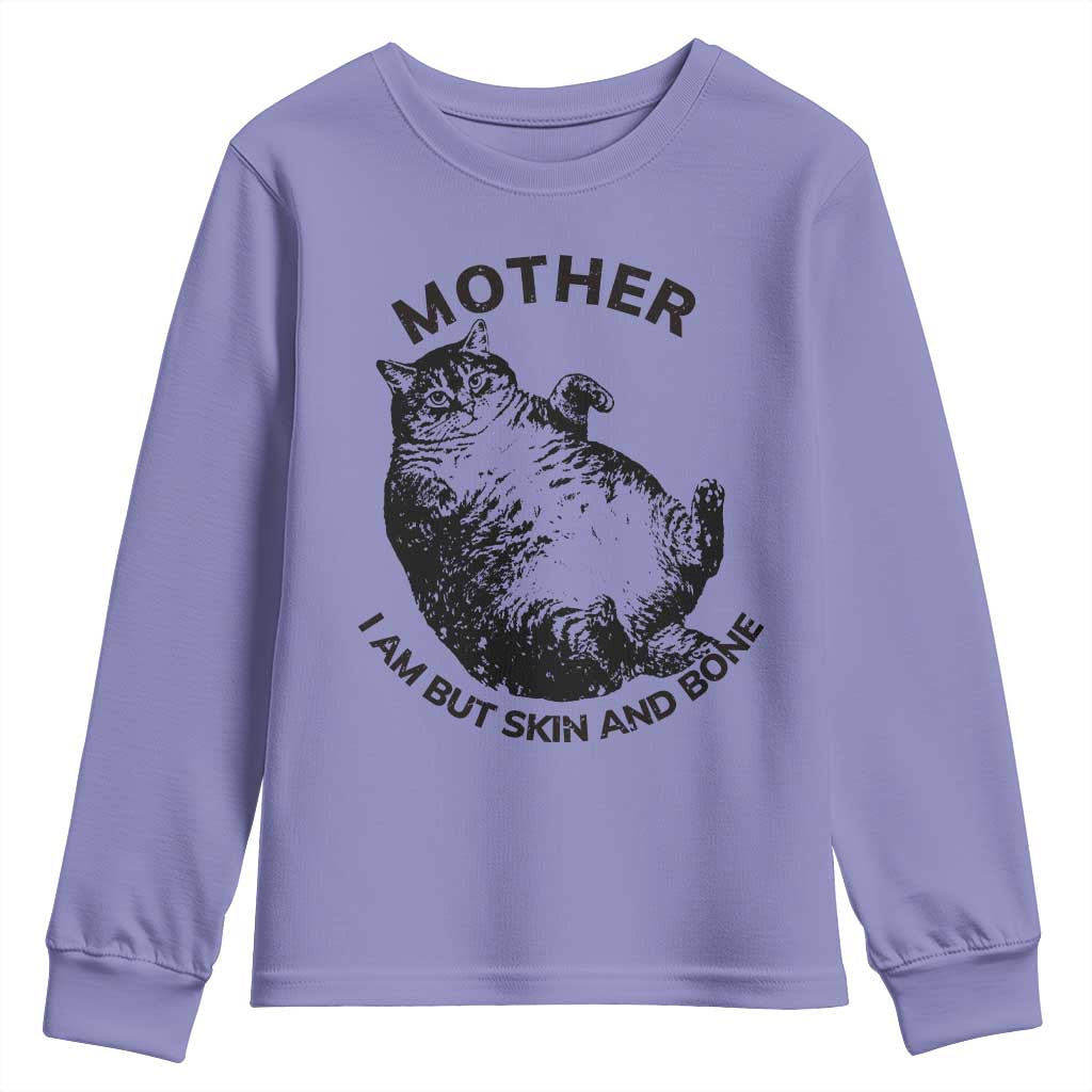 Funny Cat Mother I Am But Skin And Bone Youth Sweatshirt TS11 Violet Print Your Wear