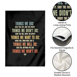 Funny 80s 90s Music Lover Garden Flag Things We Did Didnt Want Will Wont Do TS11 Print Your Wear