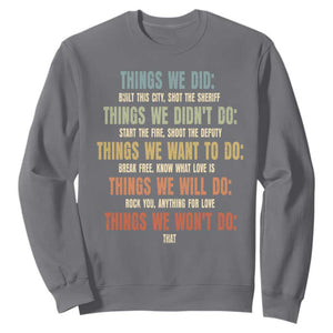 Funny 80s 90s Music Lover Sweatshirt Things We Did Didnt Want Will Wont Do TS11 Charcoal Print Your Wear