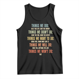 Funny 80s 90s Music Lover Tank Top Things We Did Didnt Want Will Wont Do TS11 Black Print Your Wear