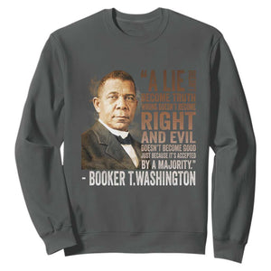 Booker Taliaferro Washington Sweatshirt A Lie Doesn't Become Truth Black History Month TS11 Dark Heather Print Your Wear