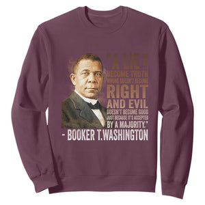 Booker Taliaferro Washington Sweatshirt A Lie Doesn't Become Truth Black History Month TS11 Maroon Print Your Wear