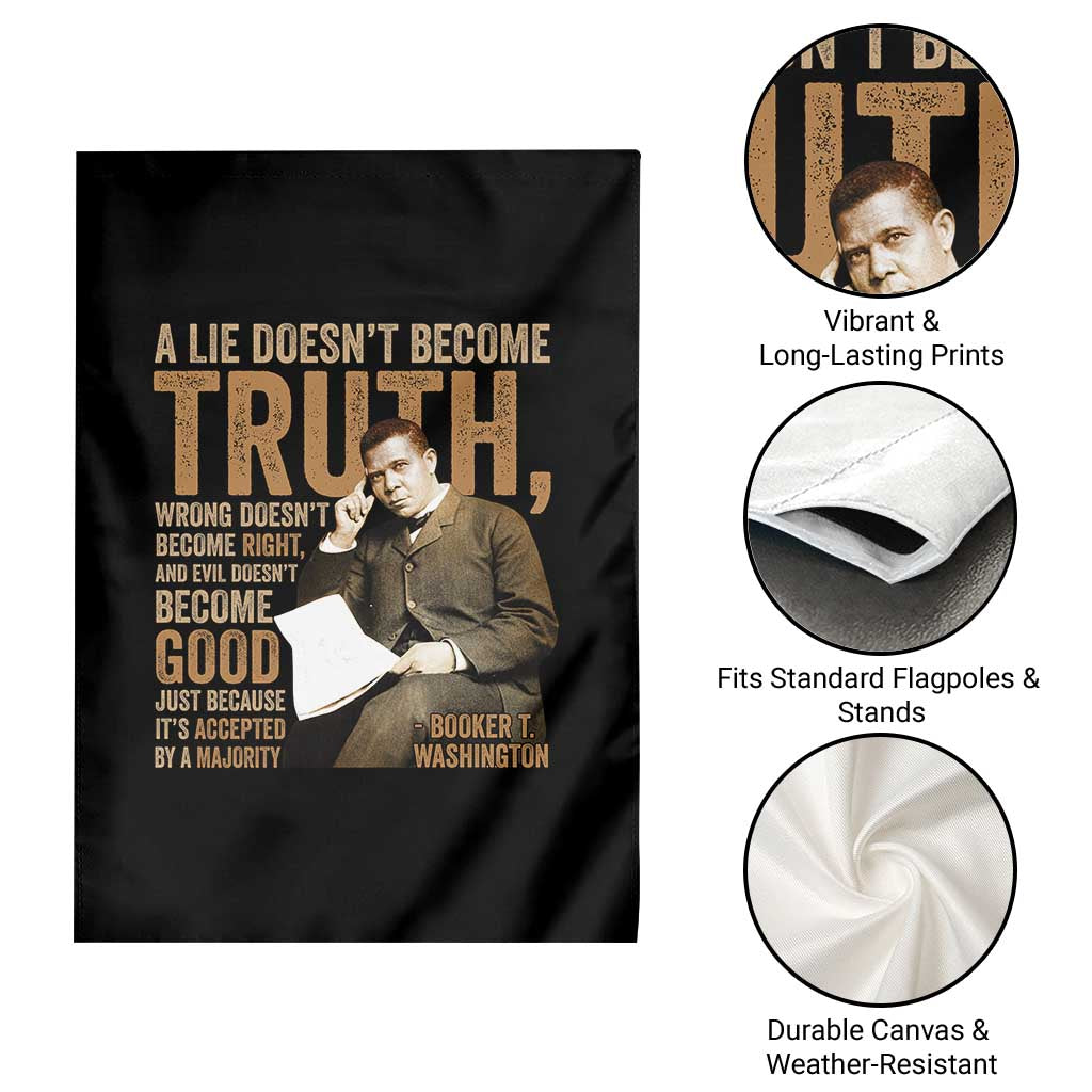 Booker Taliaferro Washington Garden Flag A Lie Doesnt Become Truth Wrong Doesnt Become Right TS11 Print Your Wear