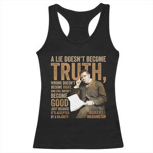 Booker Taliaferro Washington Racerback Tank Top A Lie Doesnt Become Truth Wrong Doesnt Become Right TS11 Black Print Your Wear