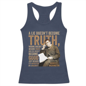Booker Taliaferro Washington Racerback Tank Top A Lie Doesnt Become Truth Wrong Doesnt Become Right TS11 Navy Print Your Wear