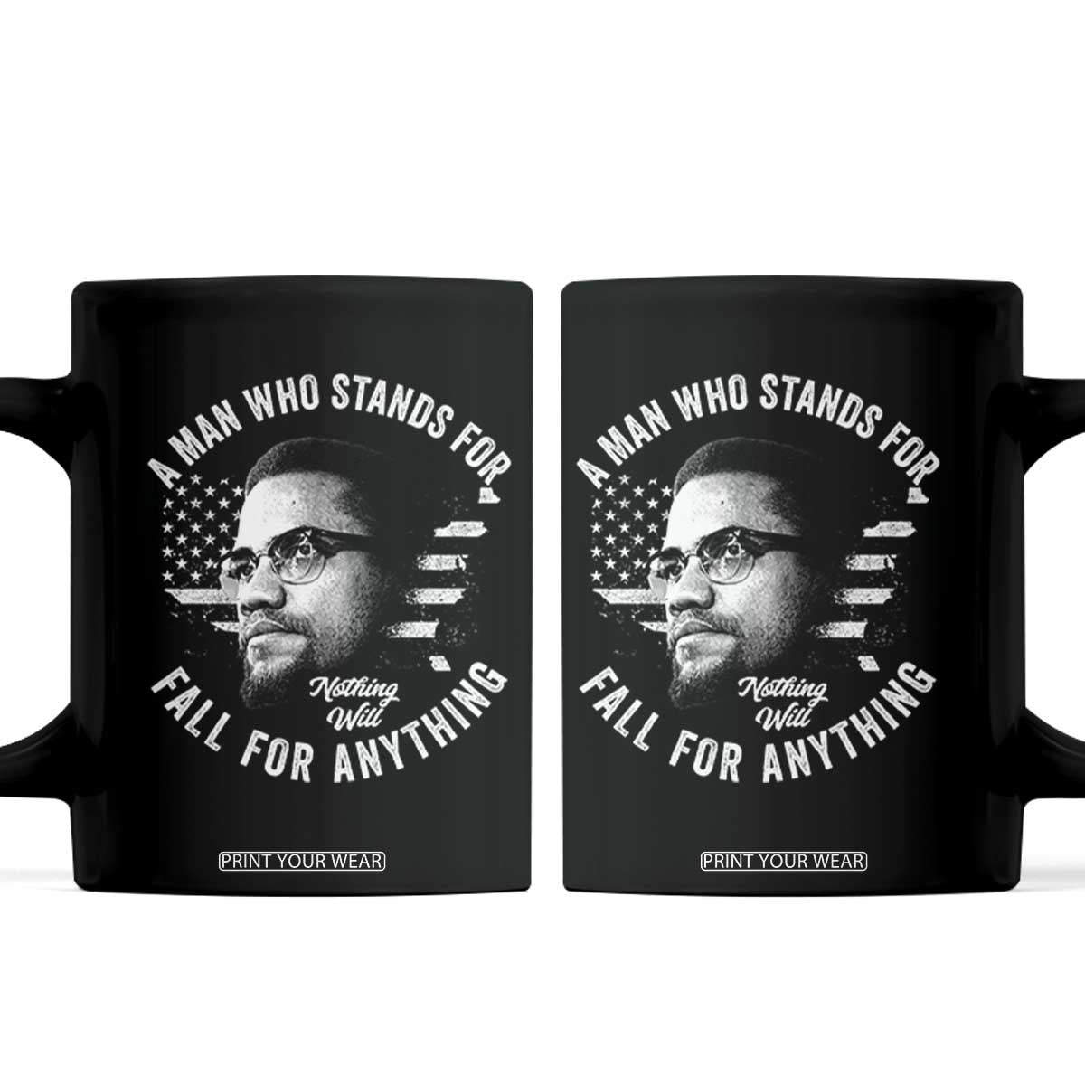 Malcolm X Coffee Mug A Man Who Stands For Nothing Will Fall For Anything American Flag TS11 Black Print Your Wear