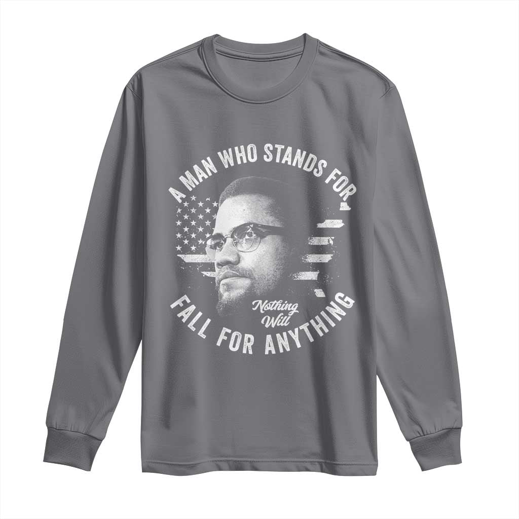 Malcolm X Long Sleeve Shirt A Man Who Stands For Nothing Will Fall For Anything American Flag TS11 Charcoal Print Your Wear