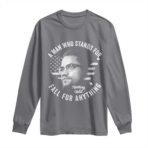 Malcolm X Long Sleeve Shirt A Man Who Stands For Nothing Will Fall For Anything American Flag TS11 Charcoal Print Your Wear