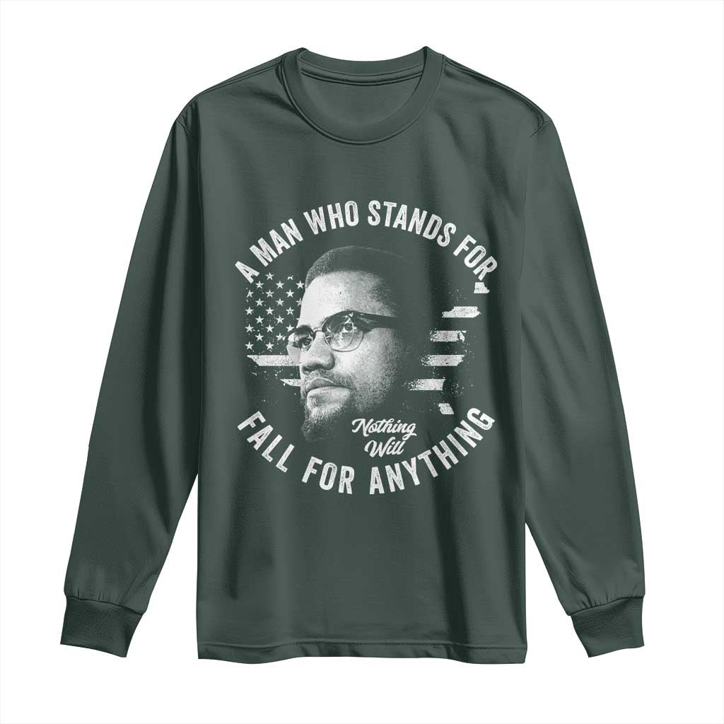 Malcolm X Long Sleeve Shirt A Man Who Stands For Nothing Will Fall For Anything American Flag TS11 Dark Forest Green Print Your Wear