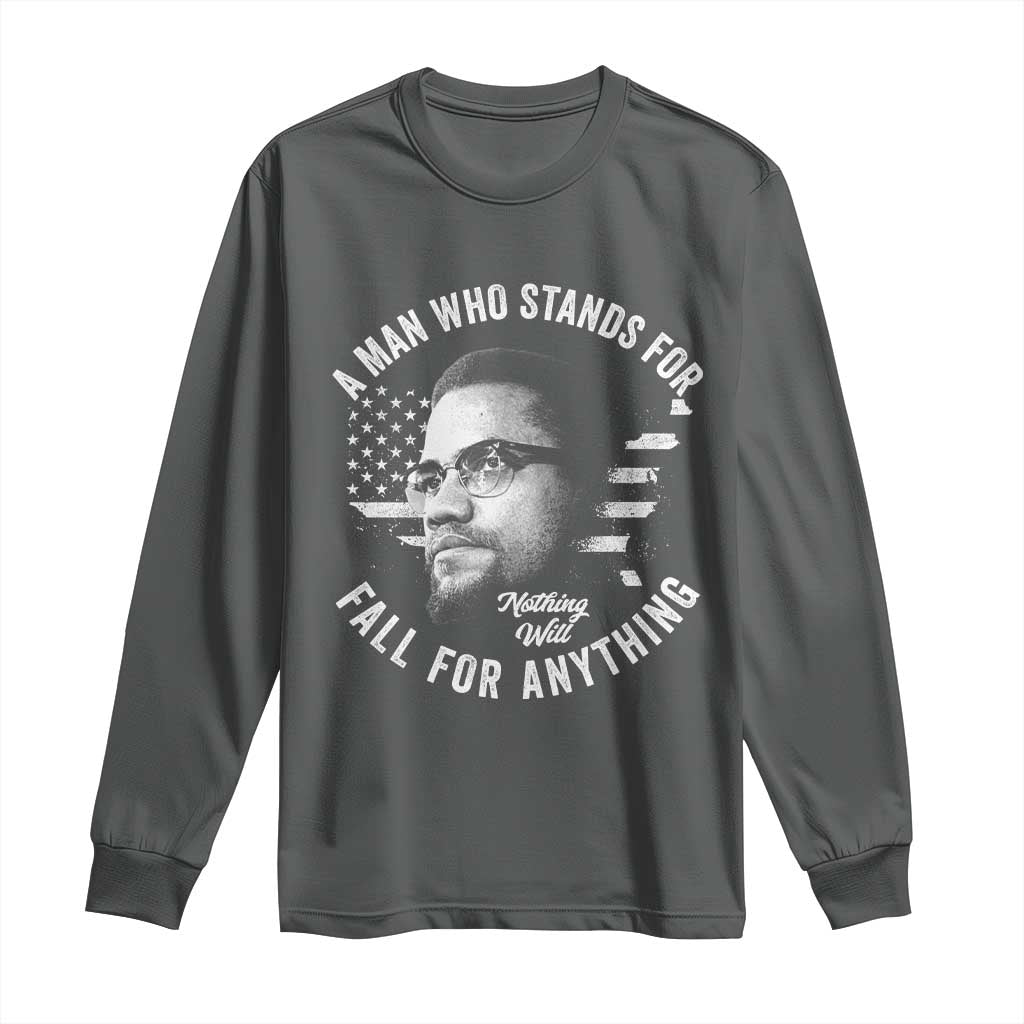 Malcolm X Long Sleeve Shirt A Man Who Stands For Nothing Will Fall For Anything American Flag TS11 Dark Heather Print Your Wear