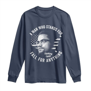 Malcolm X Long Sleeve Shirt A Man Who Stands For Nothing Will Fall For Anything American Flag TS11 Navy Print Your Wear