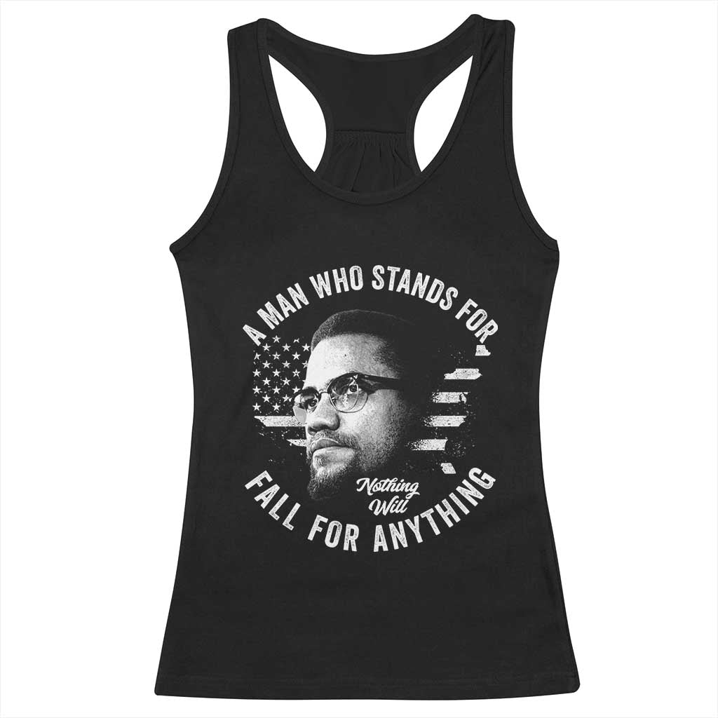 Malcolm X Racerback Tank Top A Man Who Stands For Nothing Will Fall For Anything American Flag TS11 Black Print Your Wear