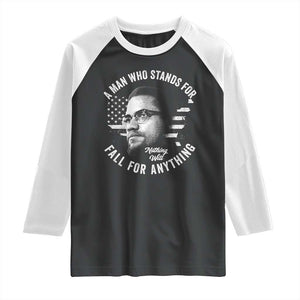 Malcolm X Raglan Shirt A Man Who Stands For Nothing Will Fall For Anything American Flag TS11 Black White Print Your Wear