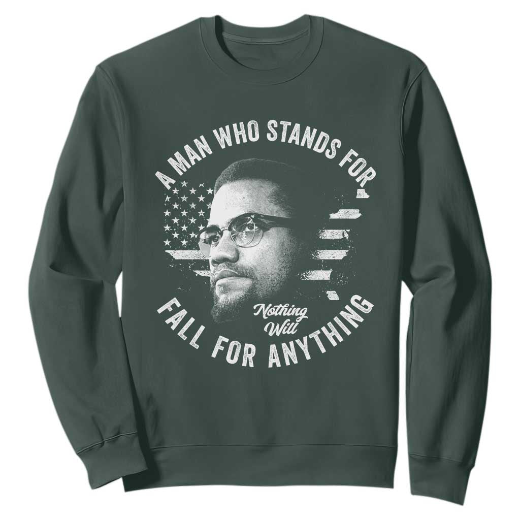Malcolm X Sweatshirt A Man Who Stands For Nothing Will Fall For Anything American Flag TS11 Dark Forest Green Print Your Wear
