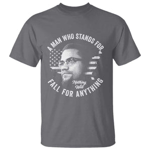 Malcolm X T Shirt A Man Who Stands For Nothing Will Fall For Anything American Flag TS11 Charcoal Print Your Wear