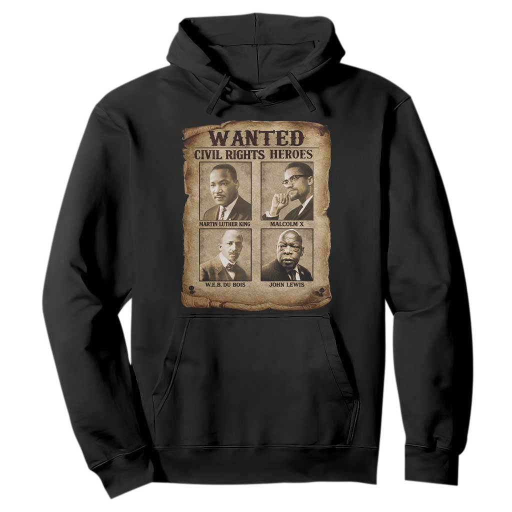 Black Leaders Hoodie Wanted Civil Rights Heroes MLK Malcolm X Web John Lewis TS11 Black Print Your Wear