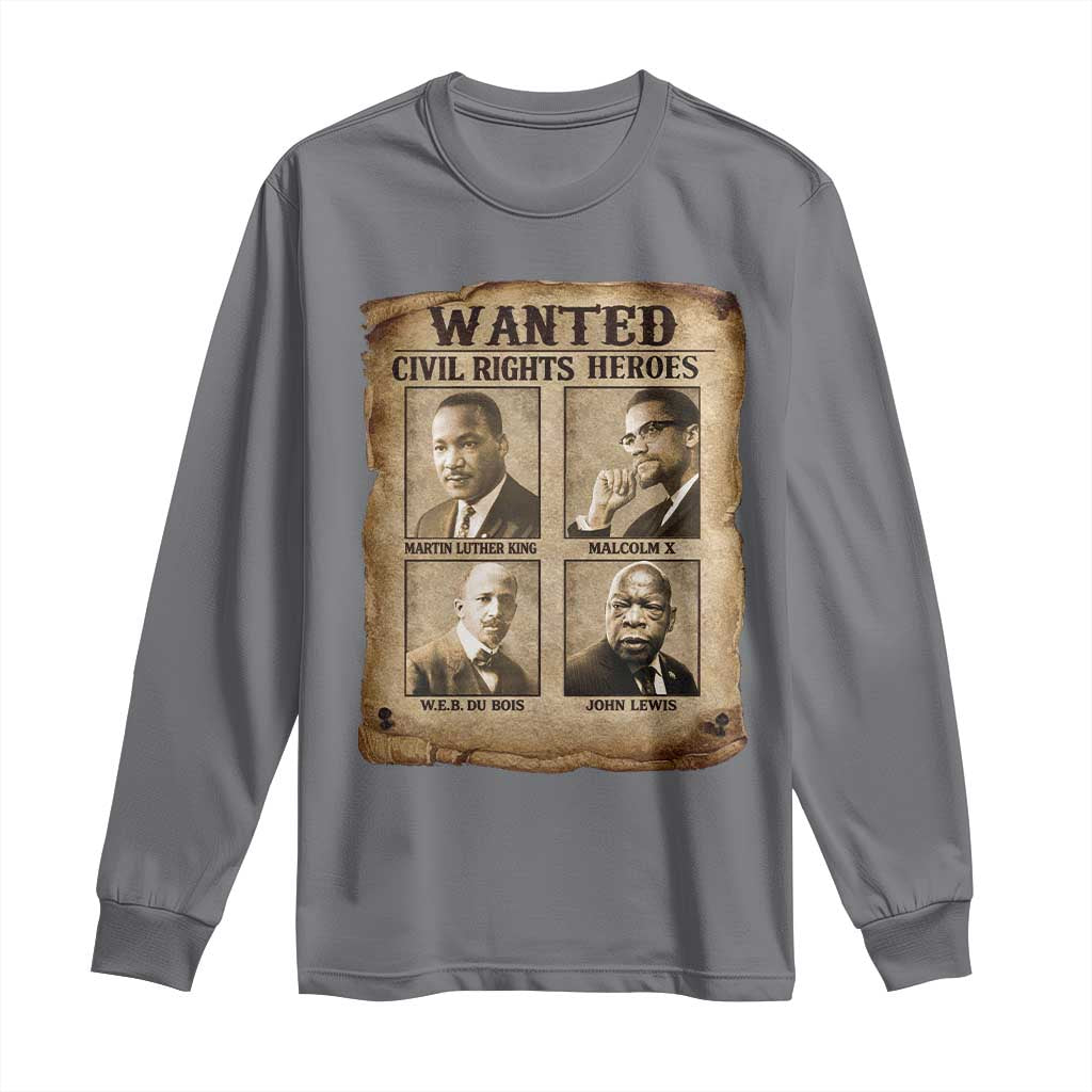 Black Leaders Long Sleeve Shirt Wanted Civil Rights Heroes MLK Malcolm X Web John Lewis TS11 Charcoal Print Your Wear