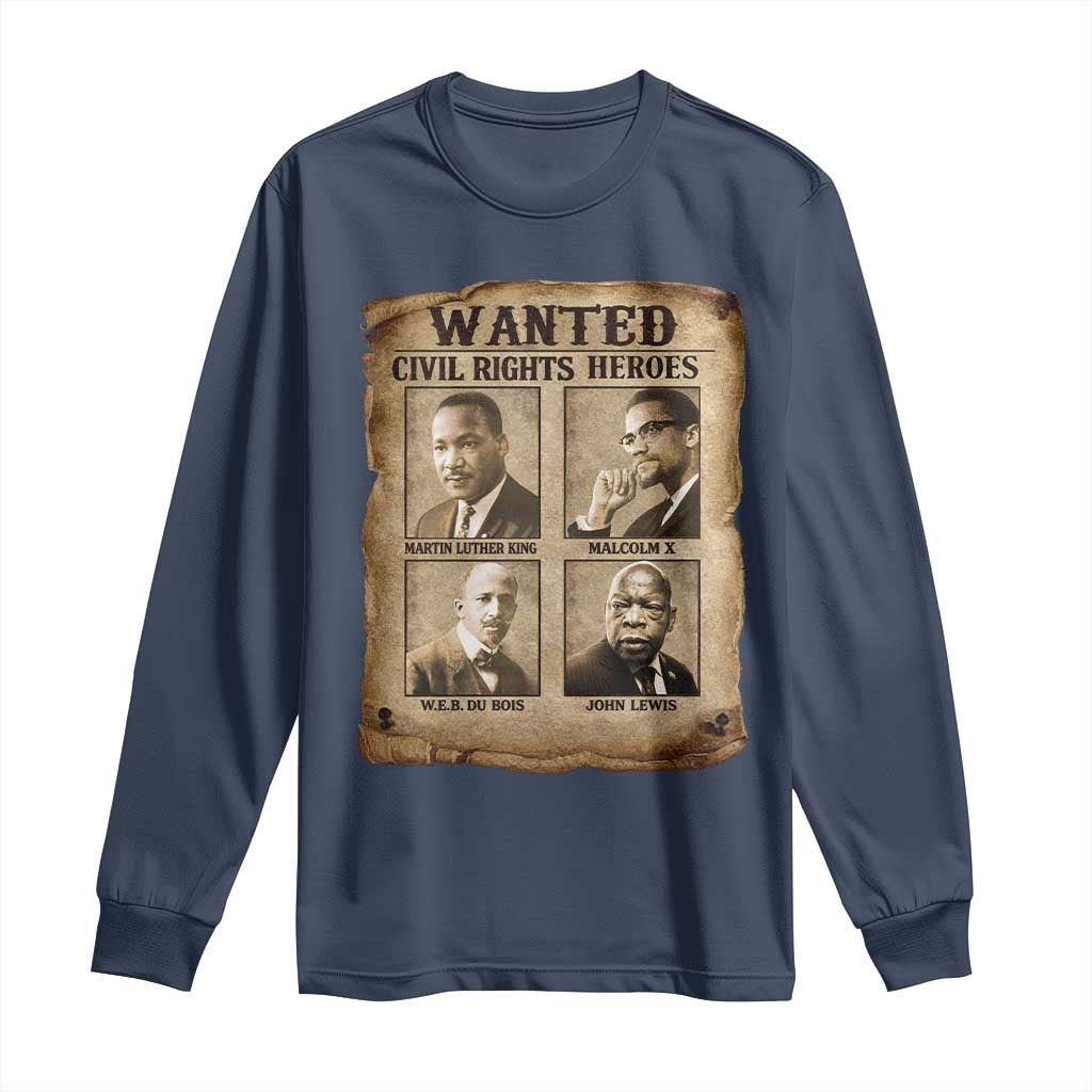 Black Leaders Long Sleeve Shirt Wanted Civil Rights Heroes MLK Malcolm X Web John Lewis TS11 Navy Print Your Wear