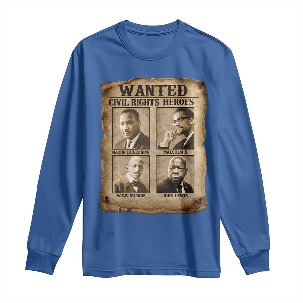 Black Leaders Long Sleeve Shirt Wanted Civil Rights Heroes MLK Malcolm X Web John Lewis TS11 Royal Blue Print Your Wear