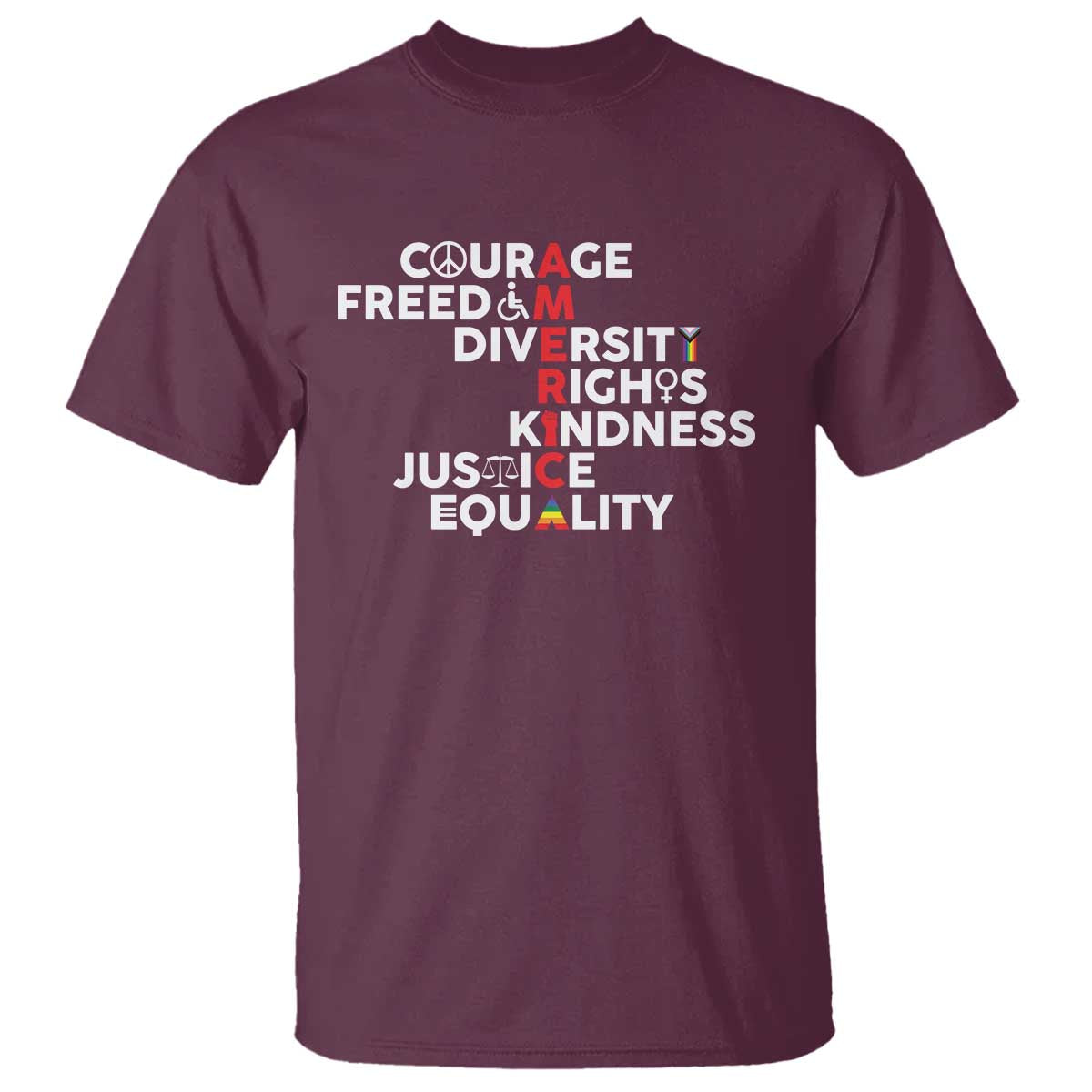 America Courage Freedom Diversity Rights Friendship Justice T Shirt TS11 Maroon Print Your Wear
