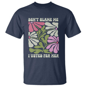 Funny Don't Blame Me I Voted For Her T Shirt Kamala Harris Supporter Political Retro Flowers TS11 Navy Print Your Wear