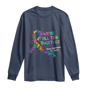 All Cancer Awareness Long Sleeve Shirt We're All Tied Together Raise Awareness For Cancer Ribbons TS11 Navy Print Your Wear