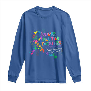 All Cancer Awareness Long Sleeve Shirt We're All Tied Together Raise Awareness For Cancer Ribbons TS11 Royal Blue Print Your Wear