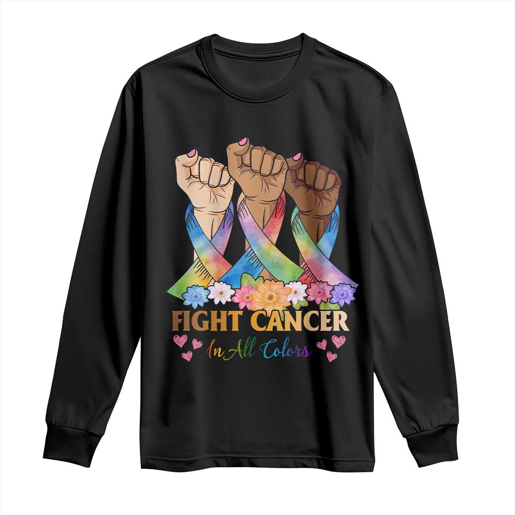 Funny All Cancer Awareness Long Sleeve Shirt Fight Cancer In All Colors Colorful Ribbon TS11 Black Print Your Wear