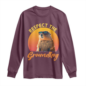 Funny Groundhog Day Long Sleeve Shirt Respect The Groundhog Woodchuck TS11 Maroon Print Your Wear