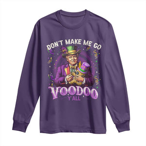 Funny Mardi Gras Trump Long Sleeve Shirt Don't Make Me Go Voodoo Y'all TS11 Purple Print Your Wear