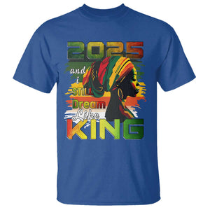 2025 And I Still Dream Like King T Shirt Martin Luther King Day TS11 Royal Blue Print Your Wear