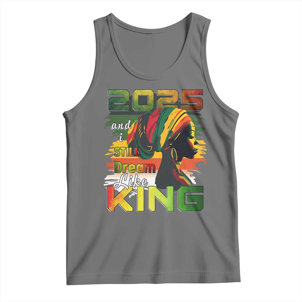 2025 And I Still Dream Like King Tank Top Martin Luther King Day TS11 Black Heather Print Your Wear