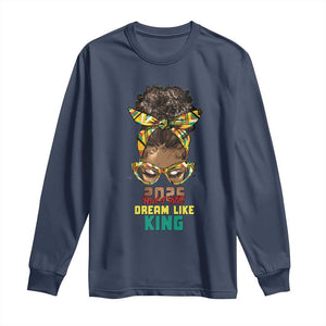 2025 And I Still Dream Like King MLK Day Long Sleeve Shirt Messy Bun Black History Month TS11 Navy Print Your Wear