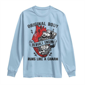 Funny Heart Surgery Long Sleeve Shirt Original Body Rebuilt Engine Runs Like A Charm Mechanical Heart TS11 Light Blue Print Your Wear