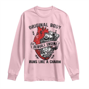 Funny Heart Surgery Long Sleeve Shirt Original Body Rebuilt Engine Runs Like A Charm Mechanical Heart TS11 Light Pink Print Your Wear