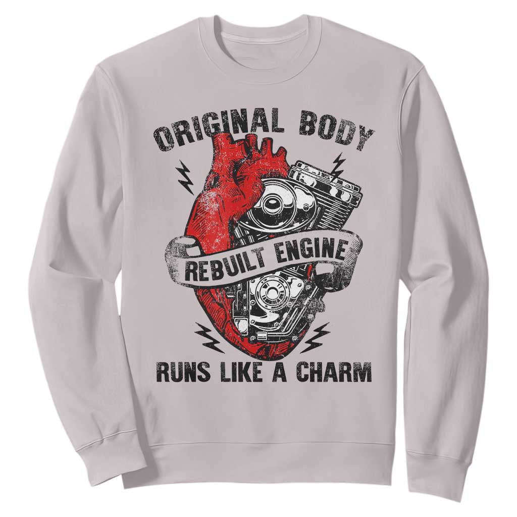 Funny Heart Surgery Sweatshirt Original Body Rebuilt Engine Runs Like A Charm Mechanical Heart TS11 Ice Gray Print Your Wear