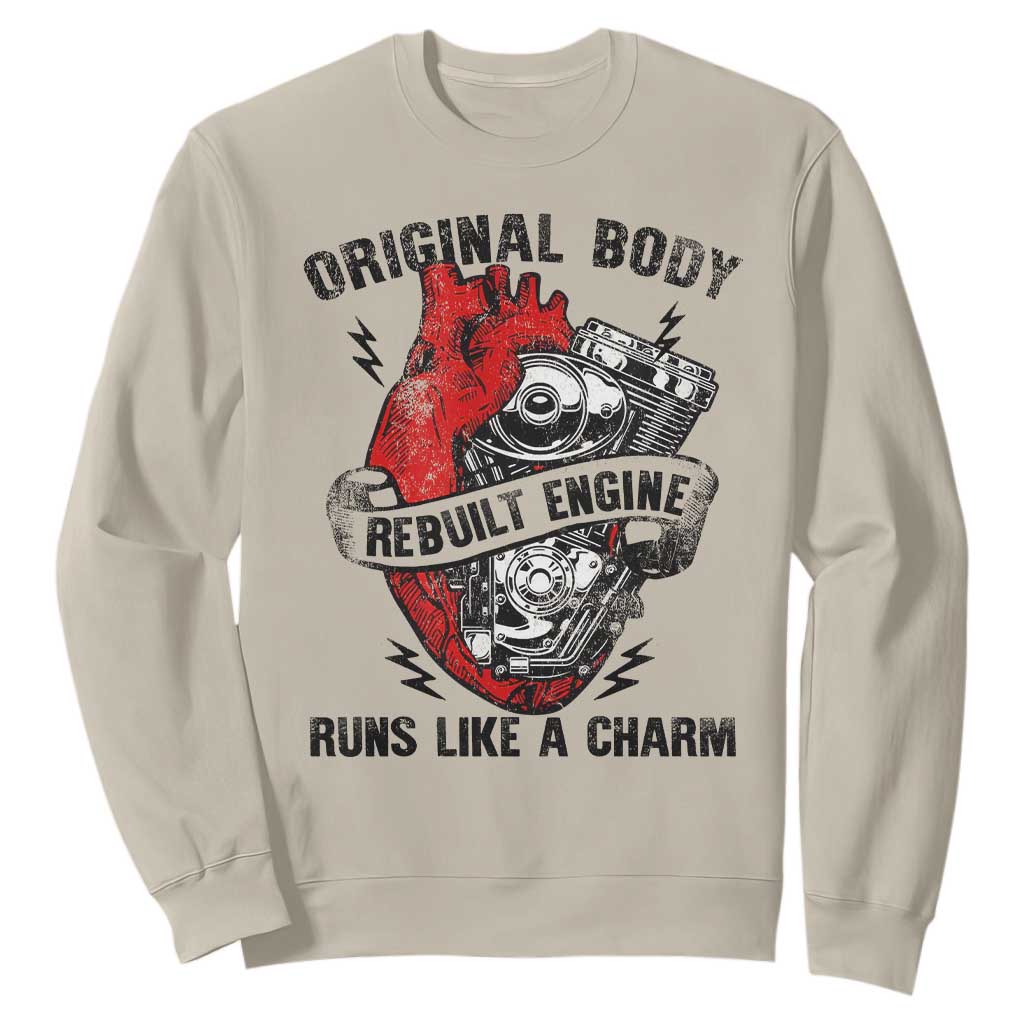 Funny Heart Surgery Sweatshirt Original Body Rebuilt Engine Runs Like A Charm Mechanical Heart TS11 Sand Print Your Wear