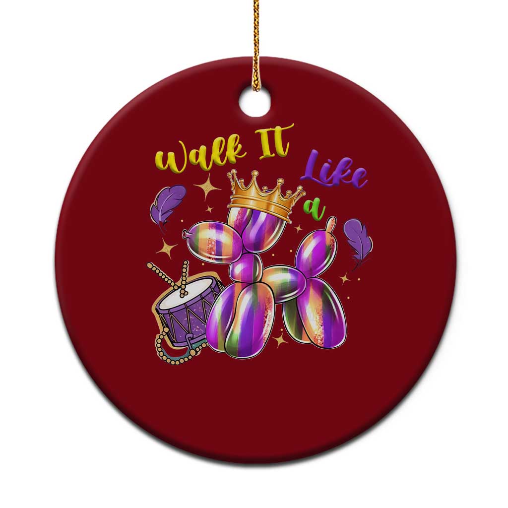 Funny Mardi Gras Ceramic Ornament Walk It Like A Dog Balloon New Orleans TS11 1pc Red Print Your Wear