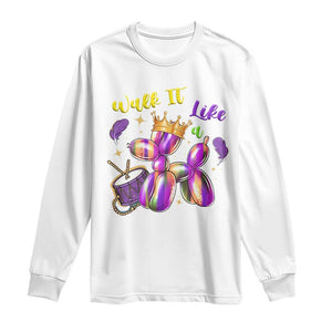 Funny Mardi Gras Long Sleeve Shirt Walk It Like A Dog Balloon New Orleans TS11 White Print Your Wear