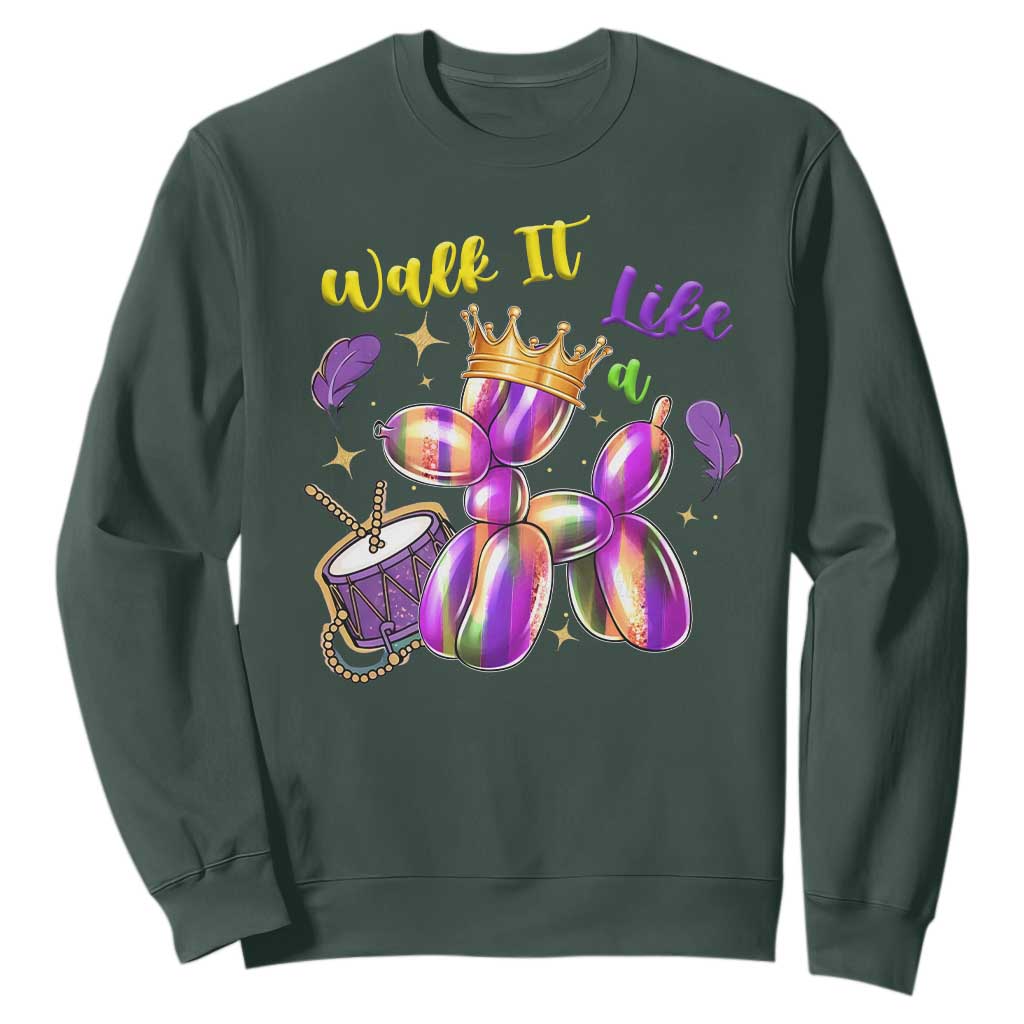 Funny Mardi Gras Sweatshirt Walk It Like A Dog Balloon New Orleans TS11 Dark Forest Green Print Your Wear