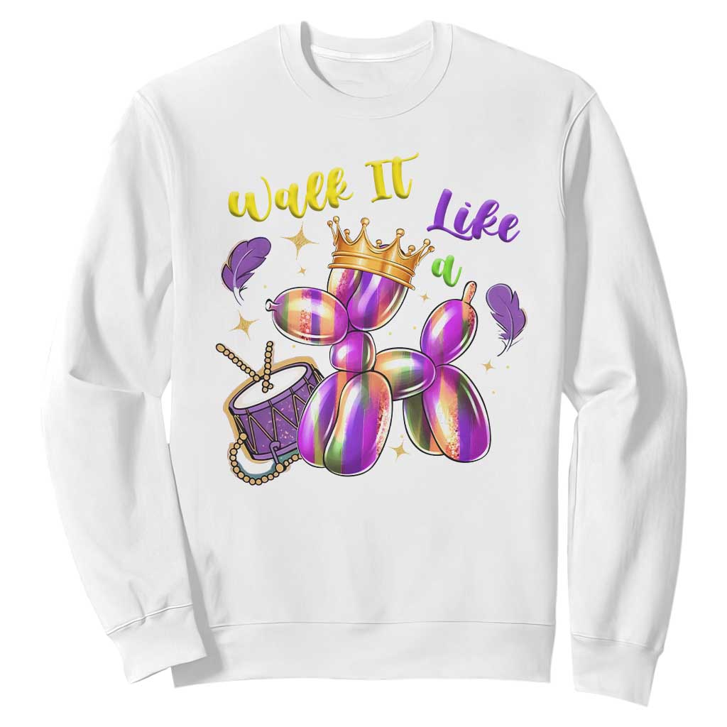 Funny Mardi Gras Sweatshirt Walk It Like A Dog Balloon New Orleans TS11 White Print Your Wear