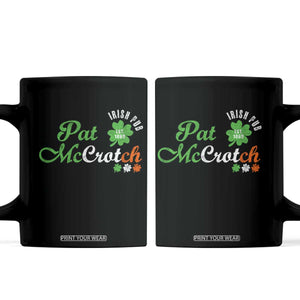Pat McCrotch Irish Pub Coffee Mug St Patricks Day Drinking Humor TS11 Black Print Your Wear