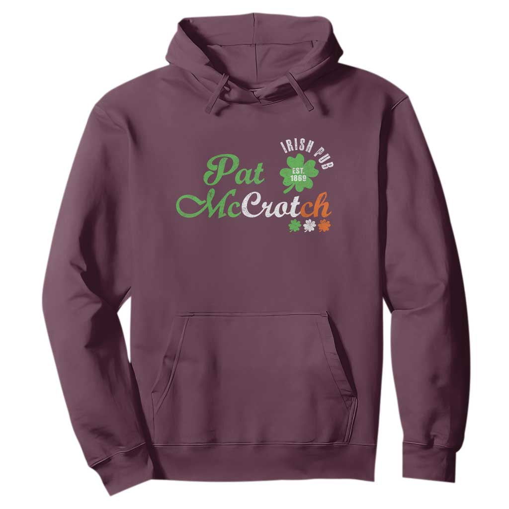 Pat McCrotch Irish Pub Hoodie St Patricks Day Drinking Humor TS11 Maroon Print Your Wear