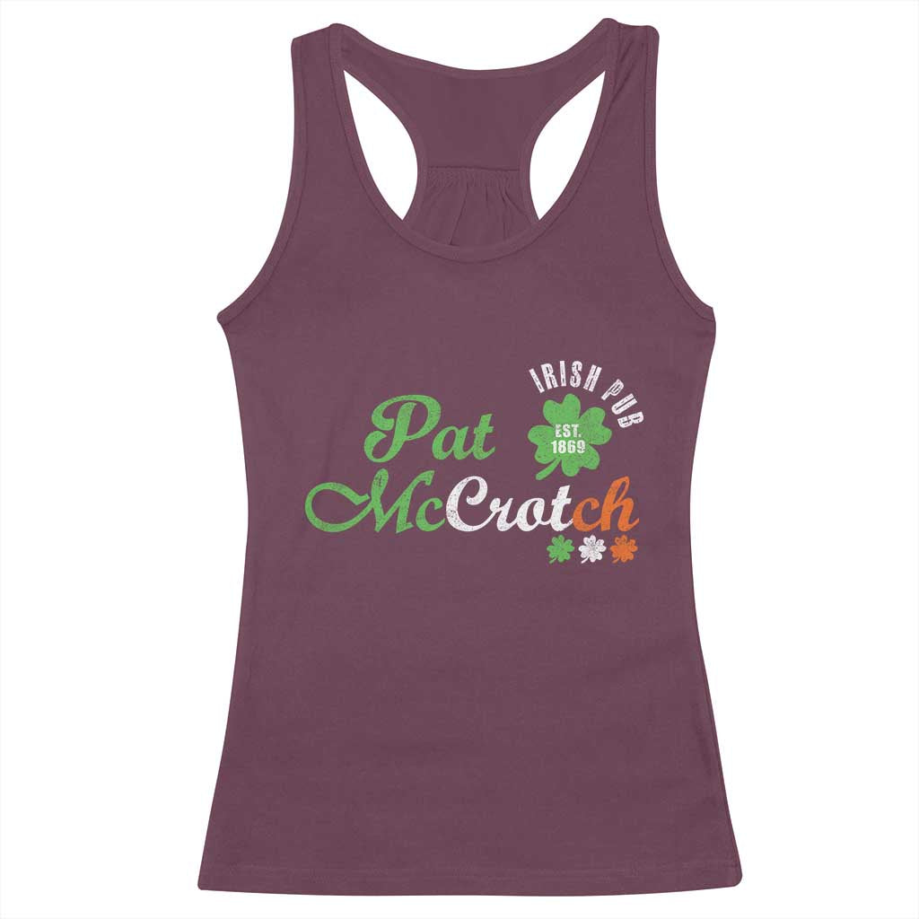 Pat McCrotch Irish Pub Racerback Tank Top St Patricks Day Drinking Humor TS11 Maroon Print Your Wear